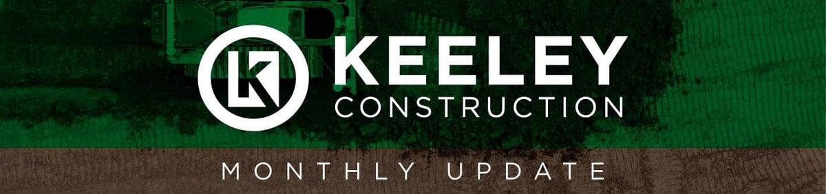 Keeley Construction Monthly Update